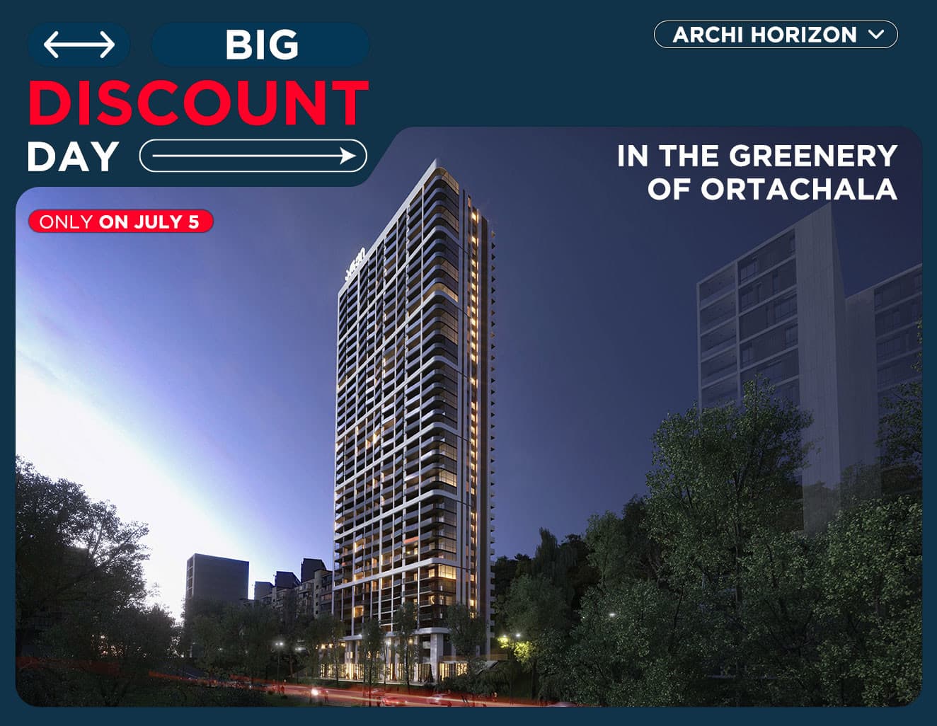 July 5 – Big Discount Day on Apartments in Archi Horizon’s New Premium Complex